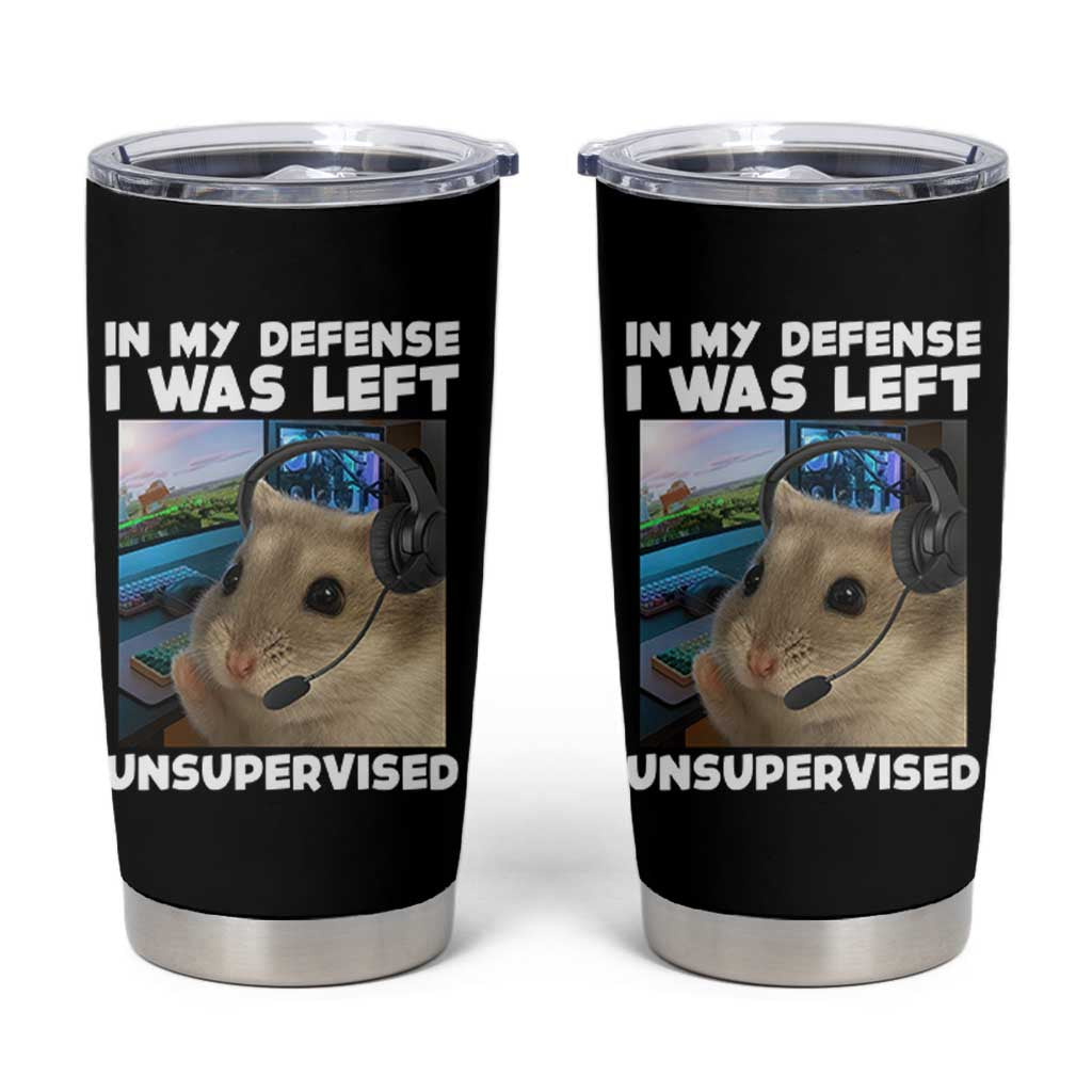 Funny Hamster Gamer Tumbler Cup In My Defense I Was Left Unsupervised