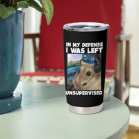 Funny Hamster Gamer Tumbler Cup In My Defense I Was Left Unsupervised