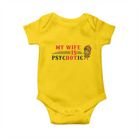 My Wife Is Psychotic Baby Onesie Funny Marriage Life Hot Wives - Wonder Print Shop
