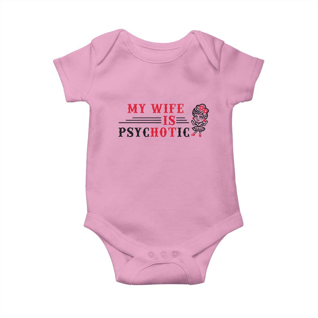 My Wife Is Psychotic Baby Onesie Funny Marriage Life Hot Wives - Wonder Print Shop