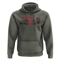 My Wife Is Psychotic Hoodie Funny Marriage Life Hot Wives - Wonder Print Shop