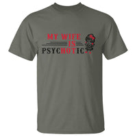 My Wife Is Psychotic T Shirt Funny Marriage Life Hot Wives - Wonder Print Shop