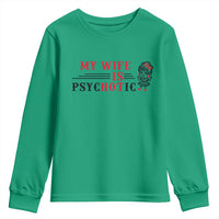 My Wife Is Psychotic Youth Sweatshirt Funny Marriage Life Hot Wives - Wonder Print Shop