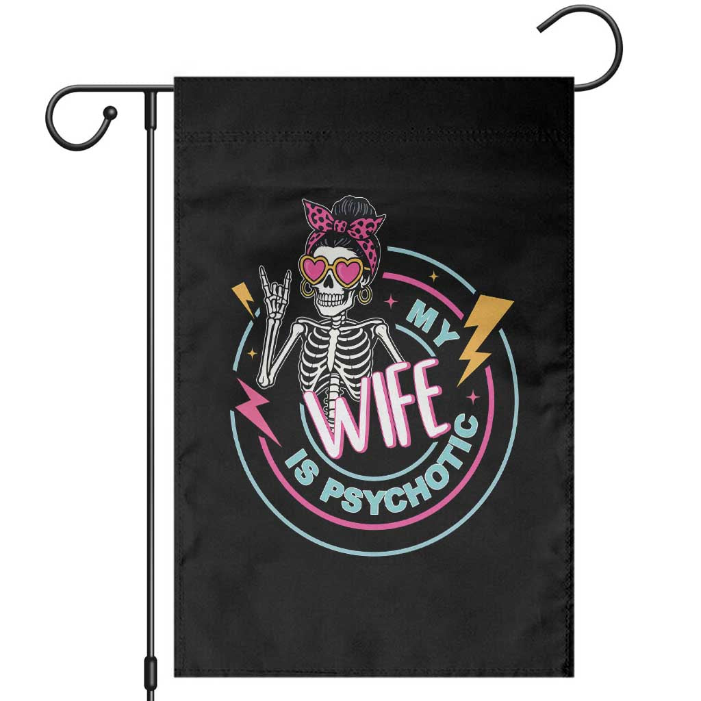 My Wife Is Psychotic Garden Flag Funny Messy Bun Skeleton Sarcastic - Wonder Print Shop