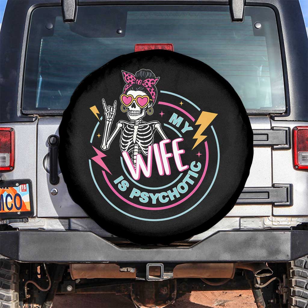 My Wife Is Psychotic Spare Tire Cover Funny Messy Bun Skeleton Sarcastic - Wonder Print Shop