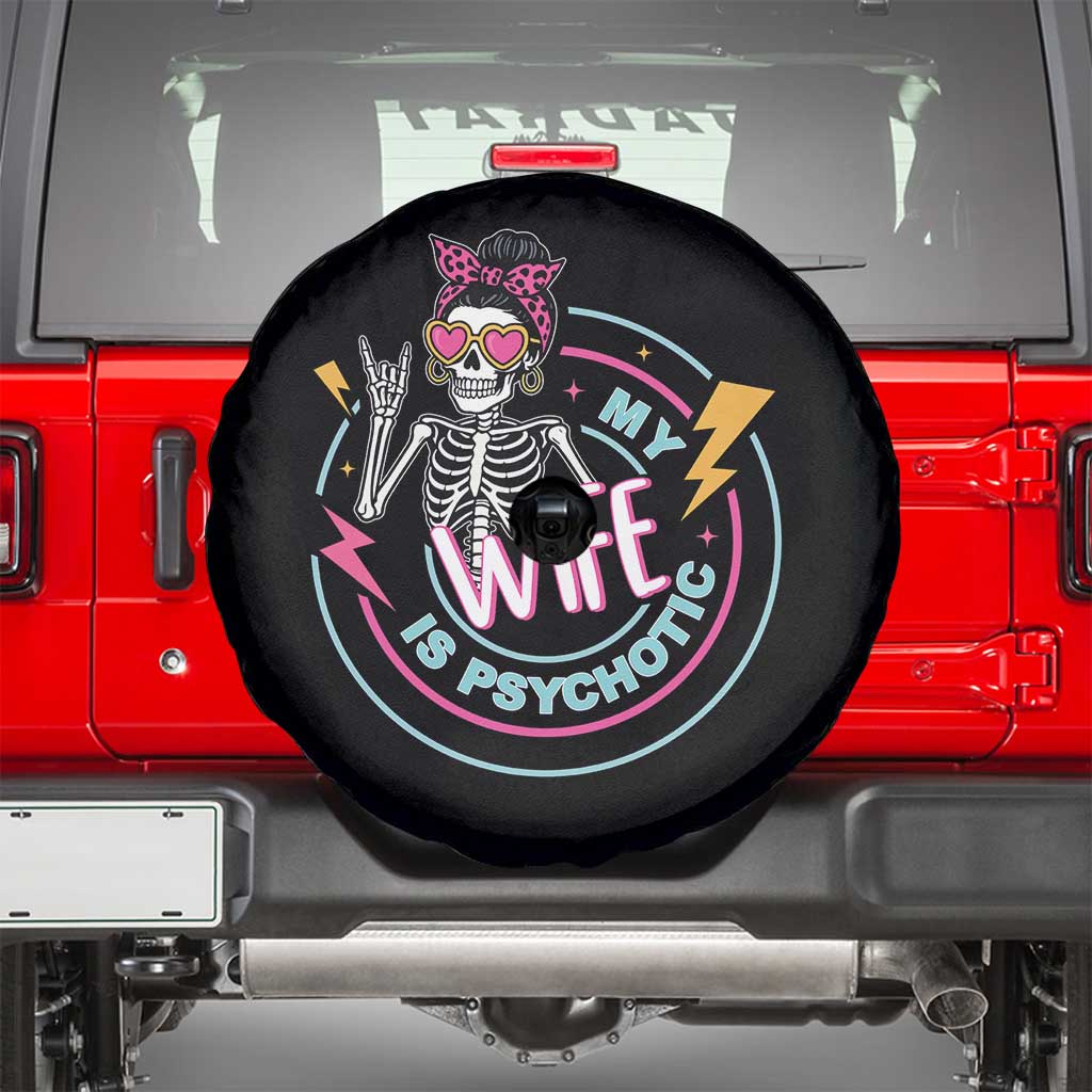 My Wife Is Psychotic Spare Tire Cover Funny Messy Bun Skeleton Sarcastic - Wonder Print Shop