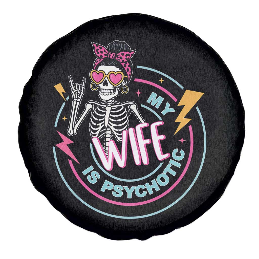 My Wife Is Psychotic Spare Tire Cover Funny Messy Bun Skeleton Sarcastic - Wonder Print Shop