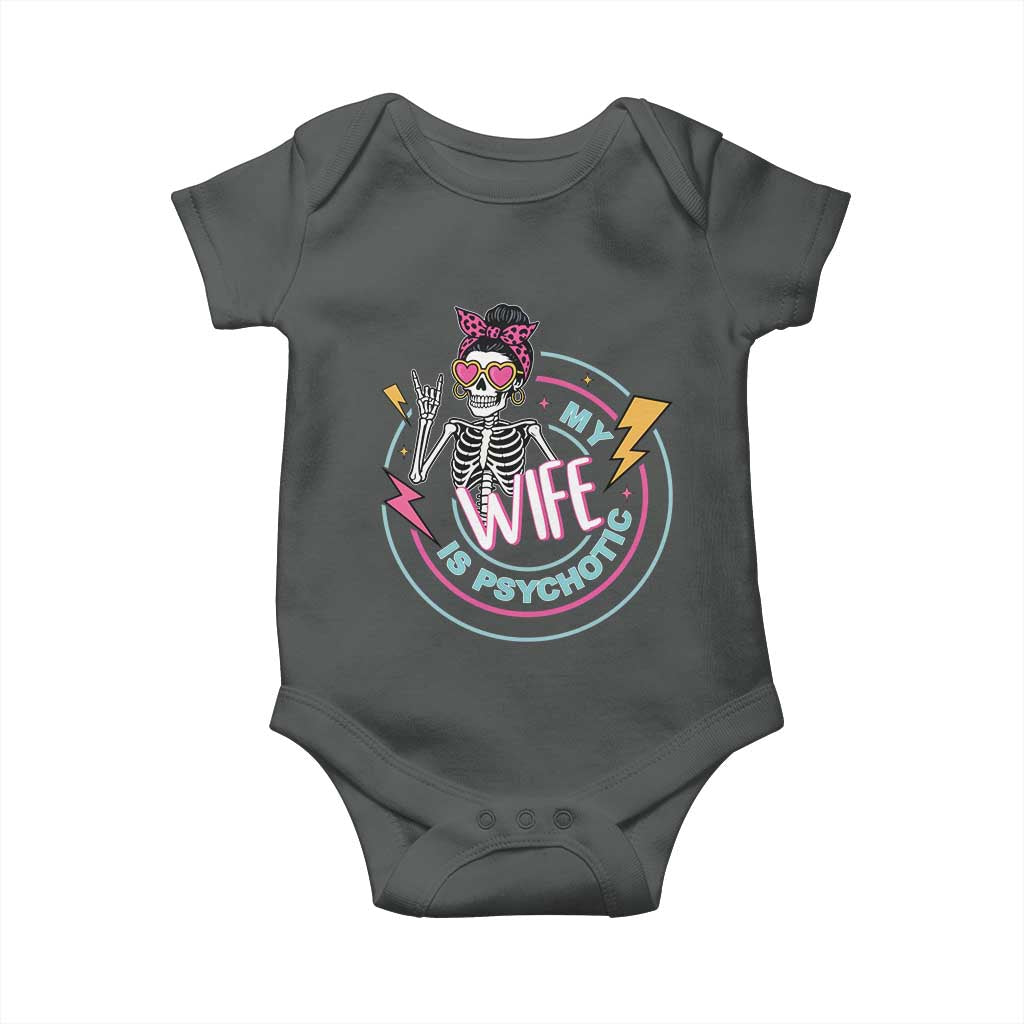 My Wife Is Psychotic Baby Onesie Funny Messy Bun Skeleton Sarcastic - Wonder Print Shop