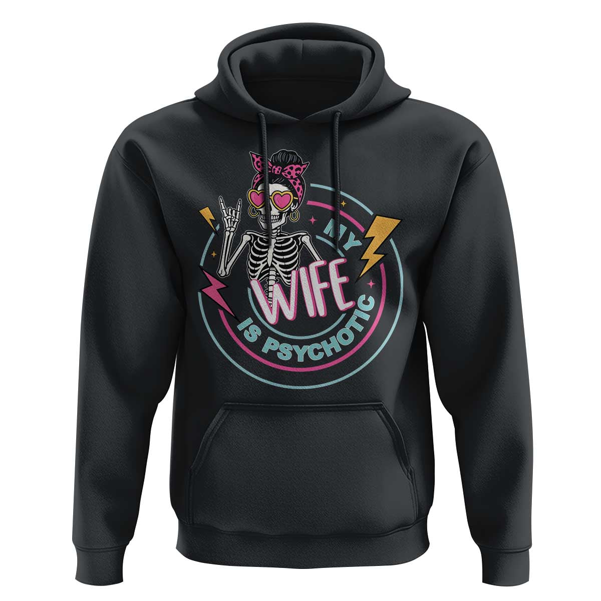 My Wife Is Psychotic Hoodie Funny Messy Bun Skeleton Sarcastic - Wonder Print Shop