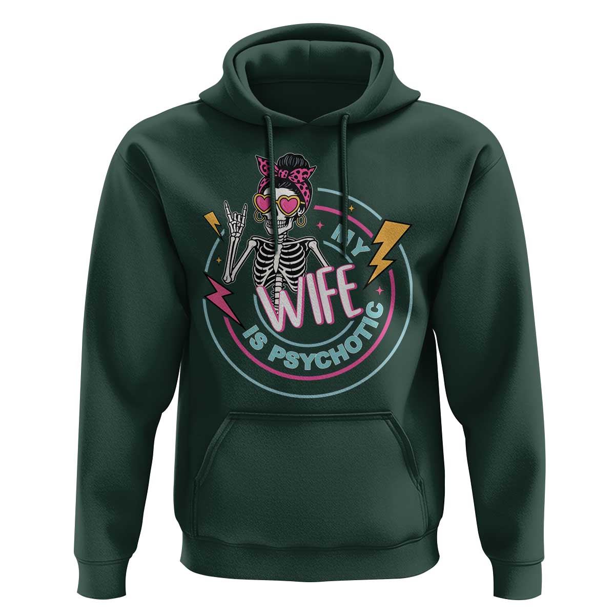 My Wife Is Psychotic Hoodie Funny Messy Bun Skeleton Sarcastic - Wonder Print Shop