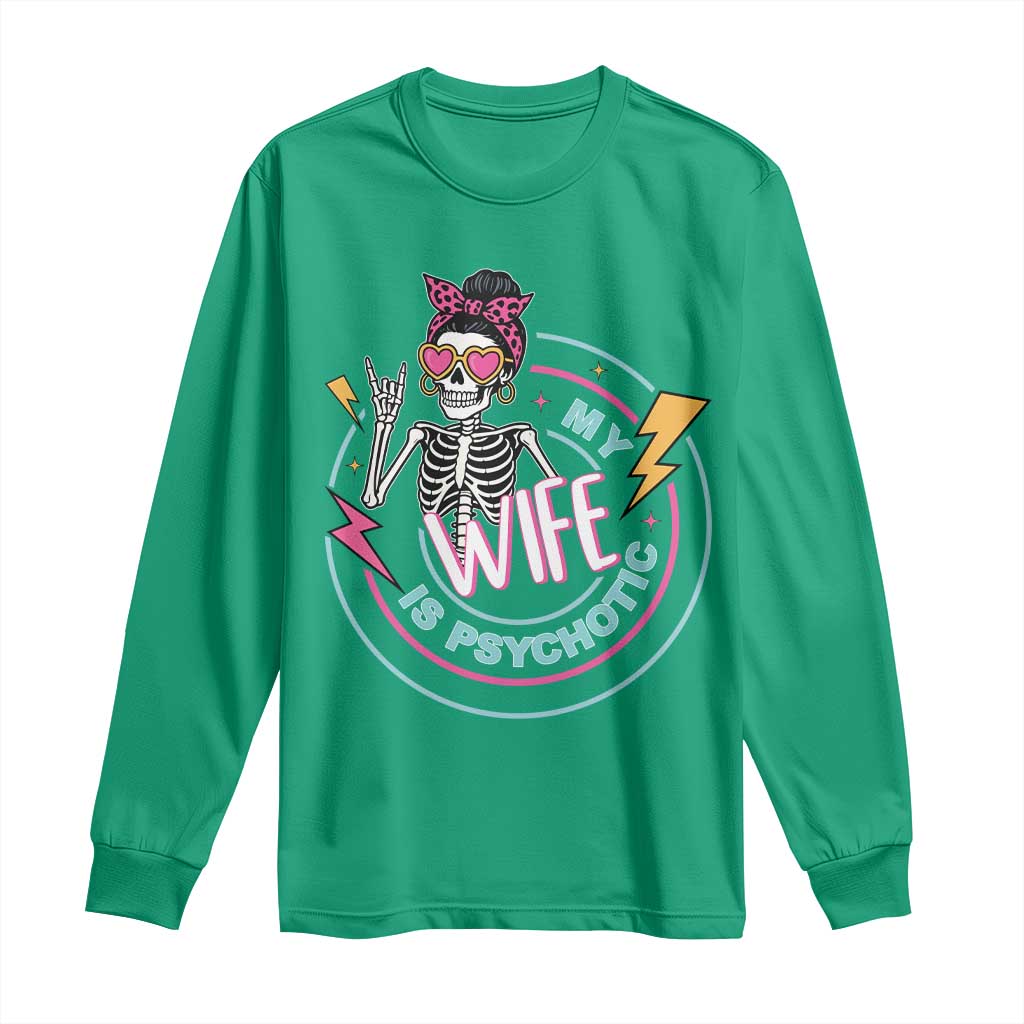 My Wife Is Psychotic Long Sleeve Shirt Funny Messy Bun Skeleton Sarcastic - Wonder Print Shop