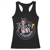 My Wife Is Psychotic Racerback Tank Top Funny Messy Bun Skeleton Sarcastic - Wonder Print Shop