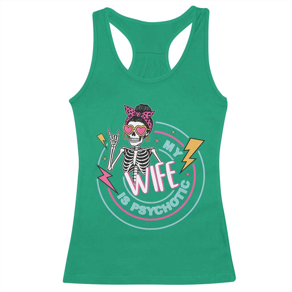 My Wife Is Psychotic Racerback Tank Top Funny Messy Bun Skeleton Sarcastic - Wonder Print Shop
