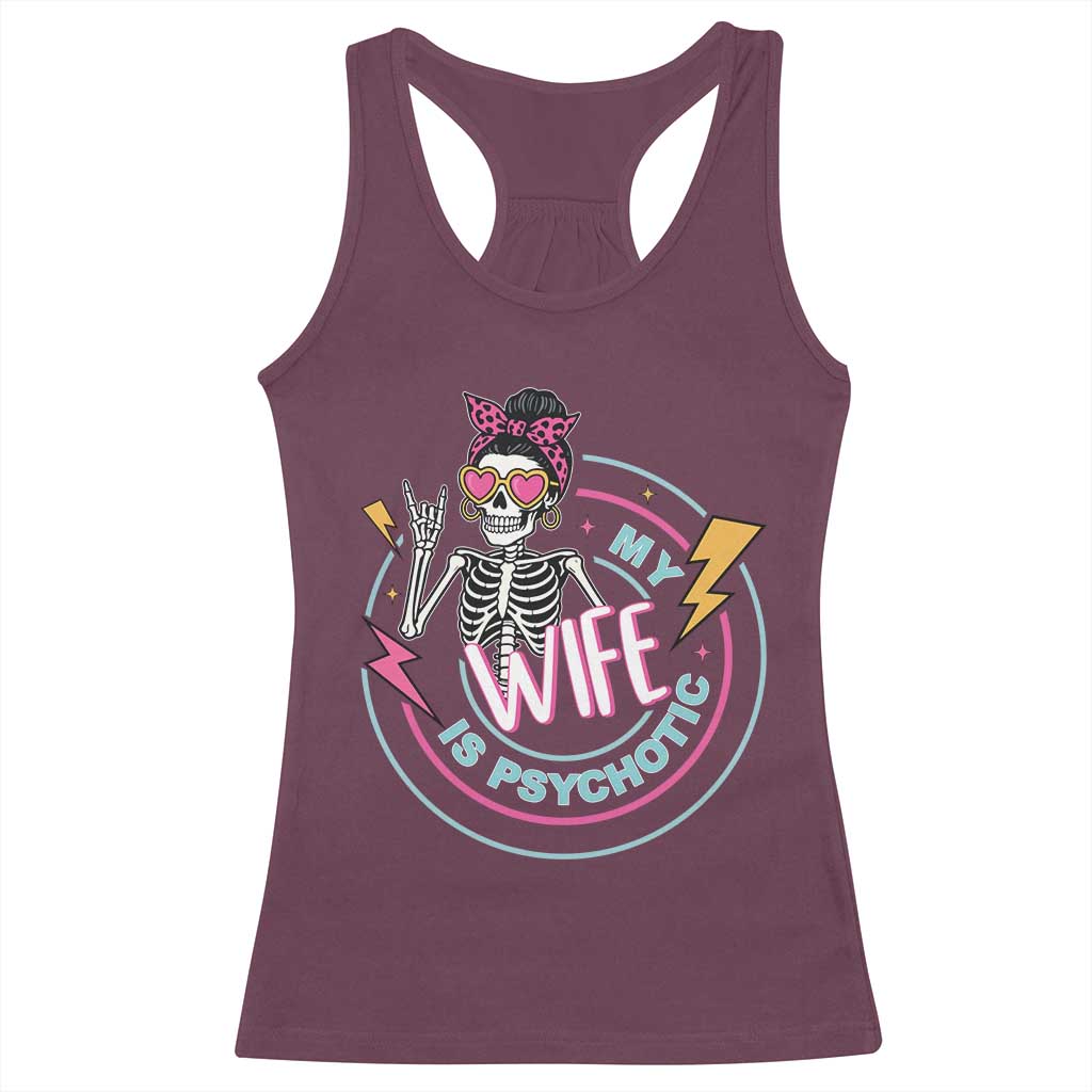 My Wife Is Psychotic Racerback Tank Top Funny Messy Bun Skeleton Sarcastic - Wonder Print Shop