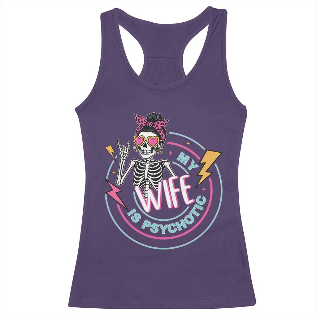 My Wife Is Psychotic Racerback Tank Top Funny Messy Bun Skeleton Sarcastic - Wonder Print Shop