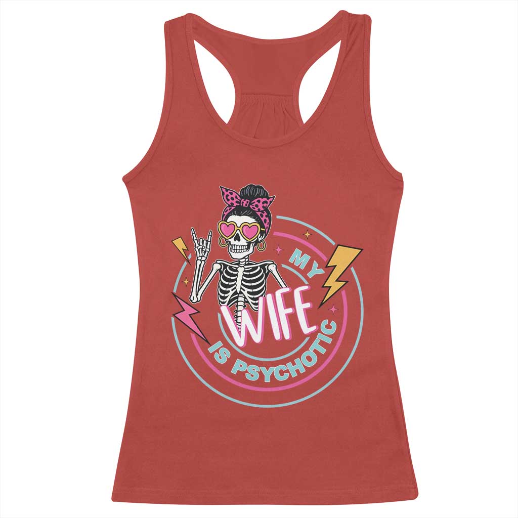 My Wife Is Psychotic Racerback Tank Top Funny Messy Bun Skeleton Sarcastic - Wonder Print Shop