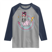 My Wife Is Psychotic Raglan Shirt Funny Messy Bun Skeleton Sarcastic - Wonder Print Shop