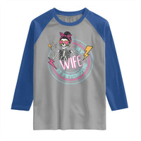 My Wife Is Psychotic Raglan Shirt Funny Messy Bun Skeleton Sarcastic - Wonder Print Shop