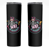 My Wife Is Psychotic Skinny Tumbler Funny Messy Bun Skeleton Sarcastic