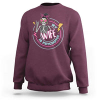 My Wife Is Psychotic Sweatshirt Funny Messy Bun Skeleton Sarcastic - Wonder Print Shop