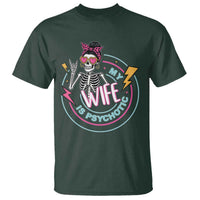 My Wife Is Psychotic T Shirt Funny Messy Bun Skeleton Sarcastic - Wonder Print Shop