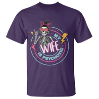 My Wife Is Psychotic T Shirt Funny Messy Bun Skeleton Sarcastic - Wonder Print Shop
