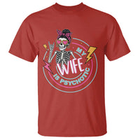 My Wife Is Psychotic T Shirt Funny Messy Bun Skeleton Sarcastic - Wonder Print Shop