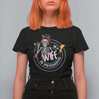 My Wife Is Psychotic T Shirt For Women Funny Messy Bun Skeleton Sarcastic - Wonder Print Shop