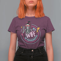 My Wife Is Psychotic T Shirt For Women Funny Messy Bun Skeleton Sarcastic - Wonder Print Shop