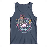 My Wife Is Psychotic Tank Top Funny Messy Bun Skeleton Sarcastic - Wonder Print Shop