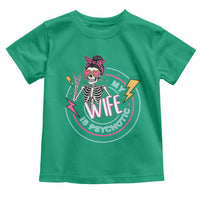 My Wife Is Psychotic Toddler T Shirt Funny Messy Bun Skeleton Sarcastic - Wonder Print Shop