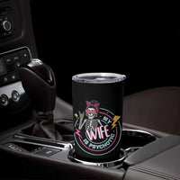 My Wife Is Psychotic Tumbler Cup Funny Messy Bun Skeleton Sarcastic