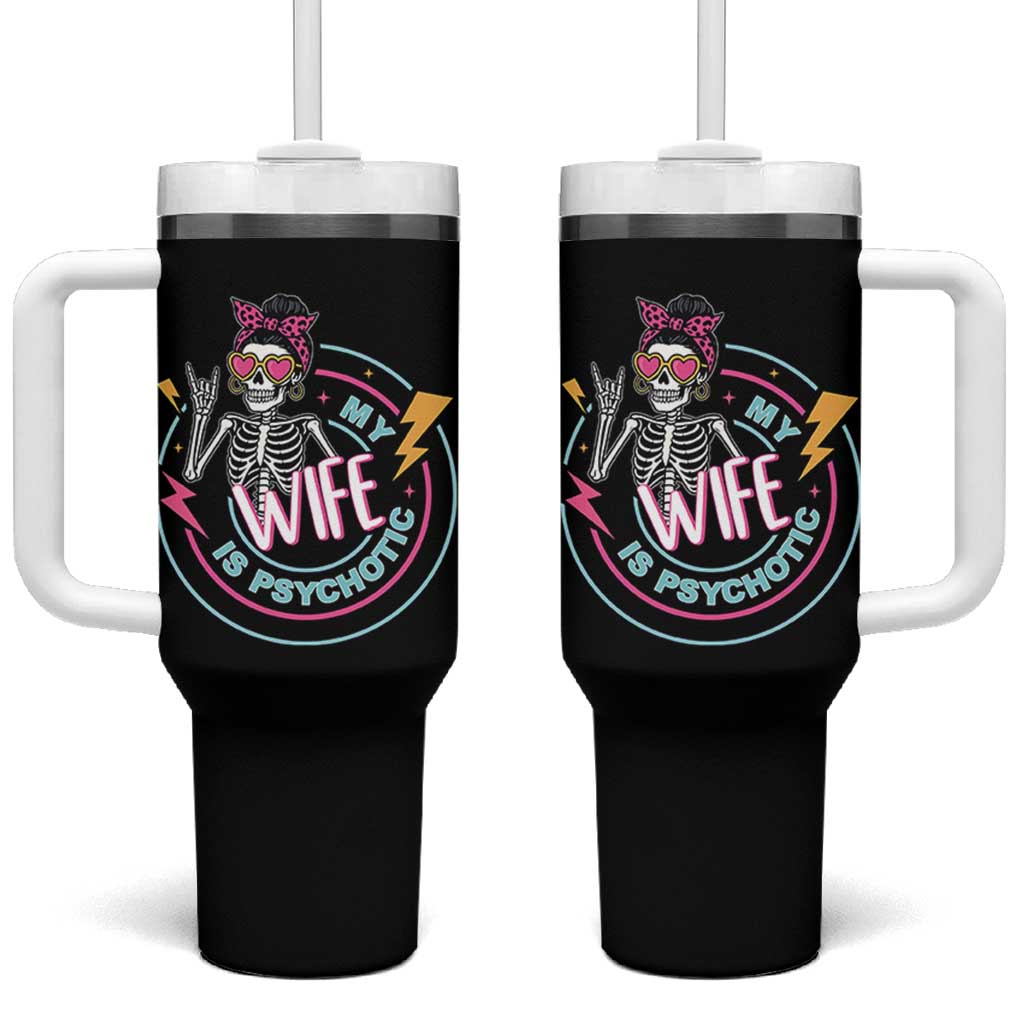 My Wife Is Psychotic Tumbler With Handle Funny Messy Bun Skeleton Sarcastic