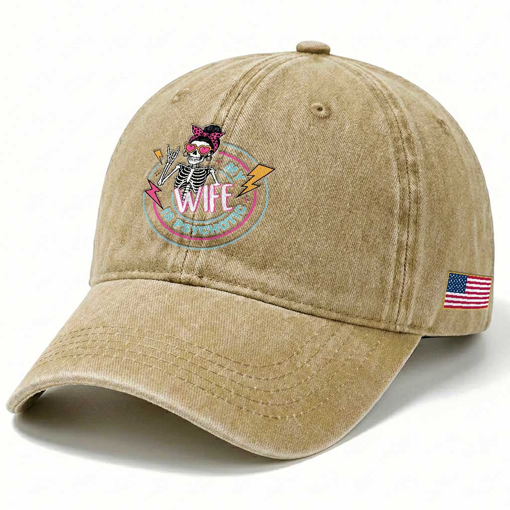 My Wife Is Psychotic Washed Cotton Baseball Cap Funny Messy Bun Skeleton Sarcastic