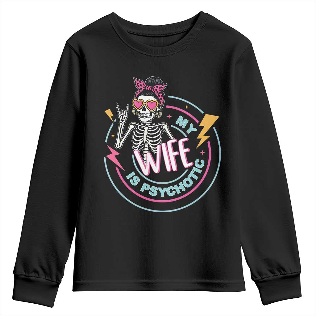 My Wife Is Psychotic Youth Sweatshirt Funny Messy Bun Skeleton Sarcastic - Wonder Print Shop
