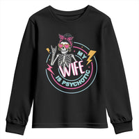 My Wife Is Psychotic Youth Sweatshirt Funny Messy Bun Skeleton Sarcastic - Wonder Print Shop