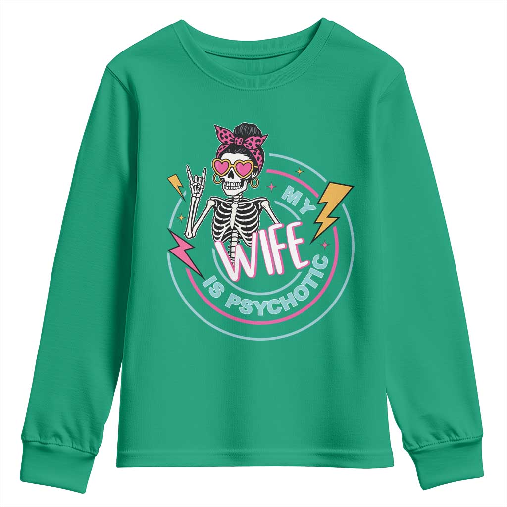 My Wife Is Psychotic Youth Sweatshirt Funny Messy Bun Skeleton Sarcastic - Wonder Print Shop