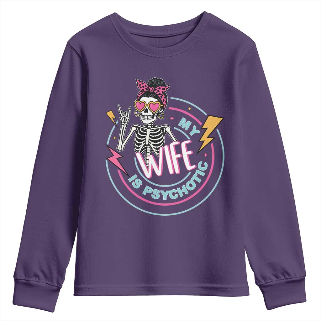My Wife Is Psychotic Youth Sweatshirt Funny Messy Bun Skeleton Sarcastic - Wonder Print Shop