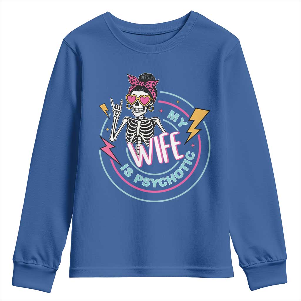 My Wife Is Psychotic Youth Sweatshirt Funny Messy Bun Skeleton Sarcastic - Wonder Print Shop