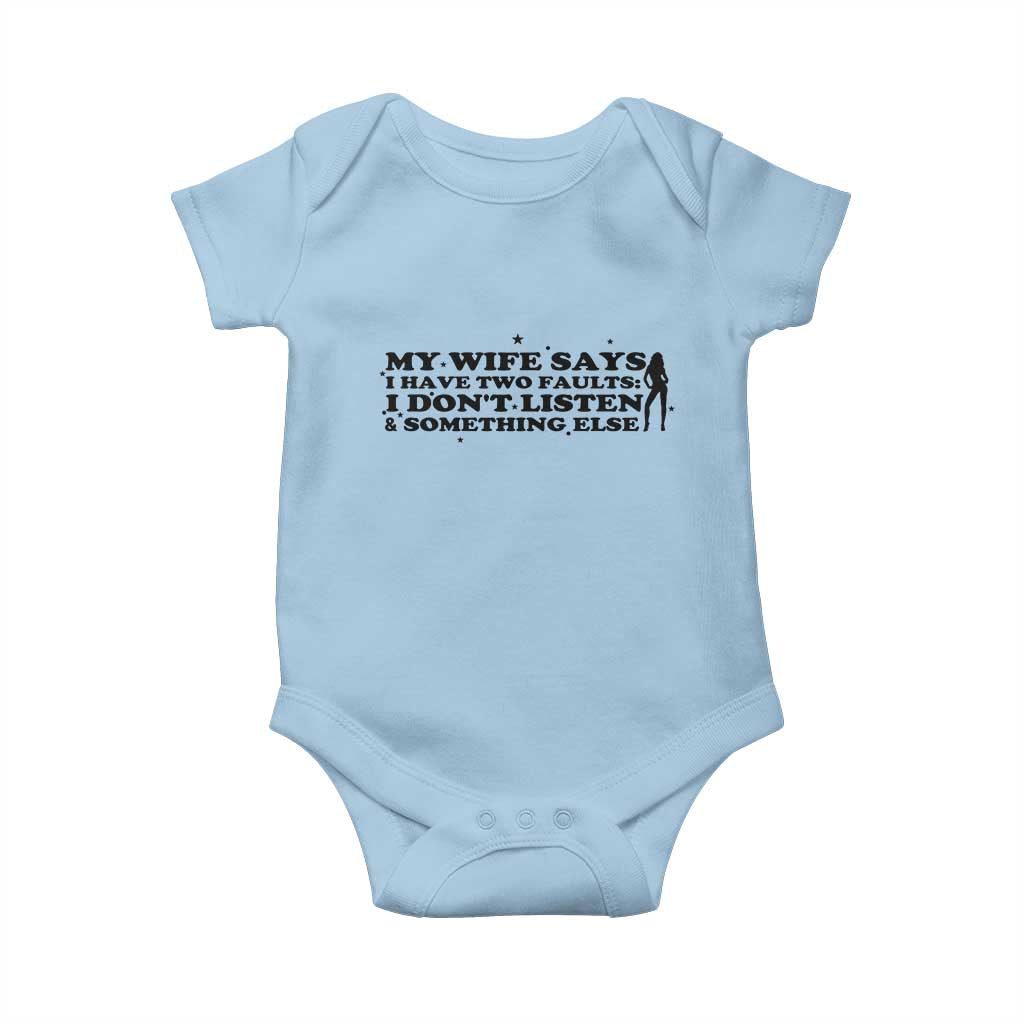 My Wife Says I Only Have Two Faults Baby Onesie Funny Marriage Life Hot Wife - Wonder Print Shop