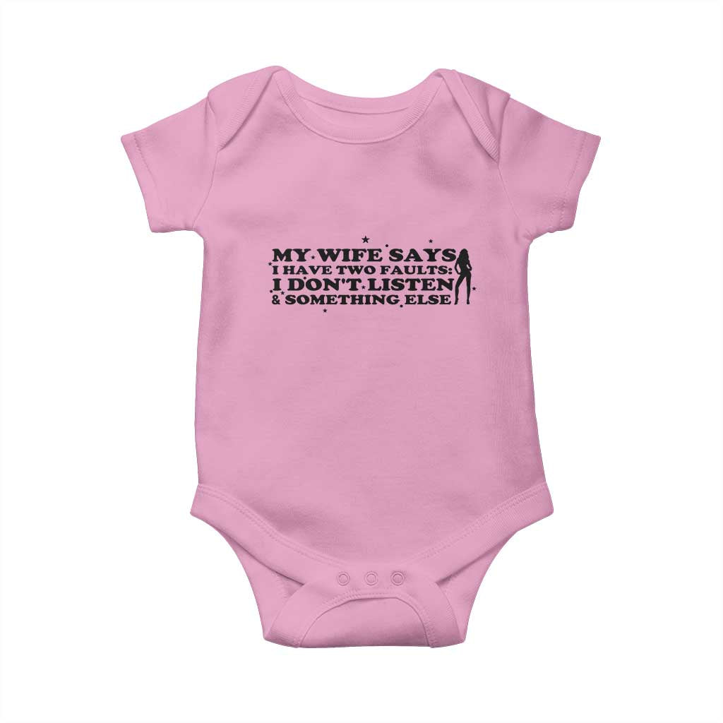 My Wife Says I Only Have Two Faults Baby Onesie Funny Marriage Life Hot Wife - Wonder Print Shop