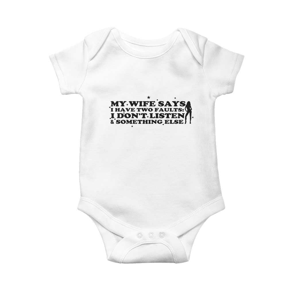 My Wife Says I Only Have Two Faults Baby Onesie Funny Marriage Life Hot Wife - Wonder Print Shop