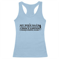 My Wife Says I Only Have Two Faults Racerback Tank Top Funny Marriage Life Hot Wife - Wonder Print Shop