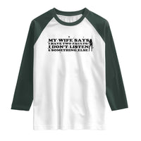 My Wife Says I Only Have Two Faults Raglan Shirt Funny Marriage Life Hot Wife - Wonder Print Shop
