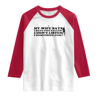 My Wife Says I Only Have Two Faults Raglan Shirt Funny Marriage Life Hot Wife - Wonder Print Shop