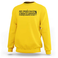 My Wife Says I Only Have Two Faults Sweatshirt Funny Marriage Life Hot Wife - Wonder Print Shop