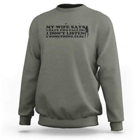 My Wife Says I Only Have Two Faults Sweatshirt Funny Marriage Life Hot Wife - Wonder Print Shop