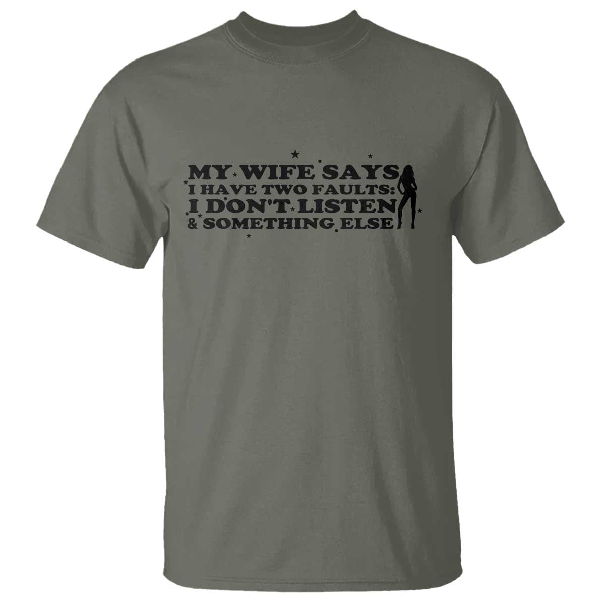 My Wife Says I Only Have Two Faults T Shirt Funny Marriage Life Hot Wife - Wonder Print Shop