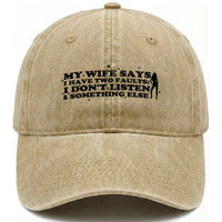 My Wife Says I Only Have Two Faults Washed Cotton Baseball Cap Funny Marriage Life Hot Wife