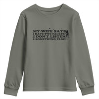 My Wife Says I Only Have Two Faults Youth Sweatshirt Funny Marriage Life Hot Wife - Wonder Print Shop